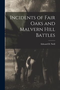 portada Incidents of Fair Oaks and Malvern Hill Battles