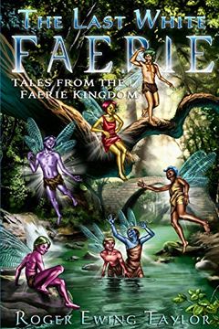 portada The Last White Faerie: Tales From the Faerie Kingdom