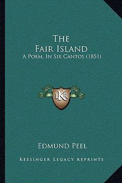 portada the fair island: a poem, in six cantos (1851) (en Inglés)
