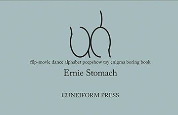 portada Ernie Stomach: Uh: Flip-Movie Dance Alphabet Peepshow toy Enigma Boring Book (en Inglés)