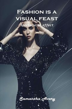 portada Fashion is a visual feast: Spectacular effect (en Inglés)