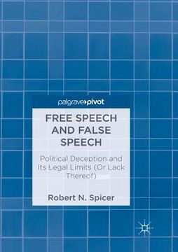portada Free Speech and False Speech: Political Deception and Its Legal Limits (or Lack Thereof) (en Inglés)