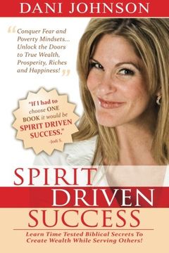 portada Spirit Driven Success: Learn Time Tested Biblical Secrets to Create Wealth While Serving Others! 