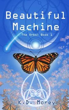 portada Beautiful Machine: The Orbs: Book 1 (in English)