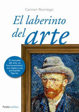 portada El Laberinto del Arte: El Mercado del Arte, su Funcionamiento, sus Reglas y sus Principales Figuras (Estética)