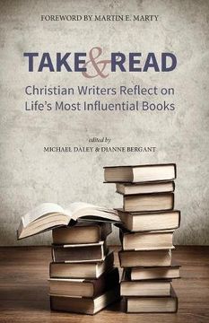 portada Take and Read: Christian Writers Reflect on Life’s Most Influential Books
