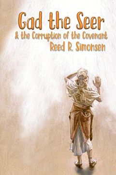 portada Gad the Seer & the Corruption of the Covenant (The Gospel Feast Series) (en Inglés)