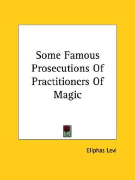 portada some famous prosecutions of practitioners of magic (in English)