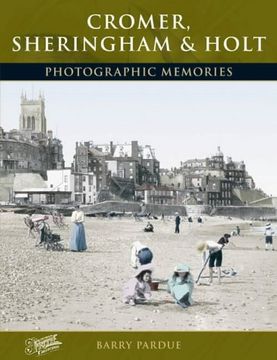portada Cromer, Sheringham and Holt: Photographic Memories