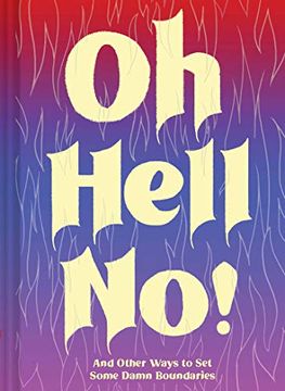portada Oh Hell No: And Other Ways to Set Some Damn Boundaries (in English)