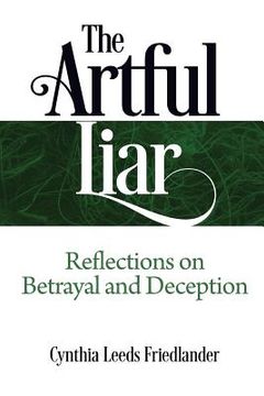 portada The Artful Liar: Reflections on betrayal and deception 