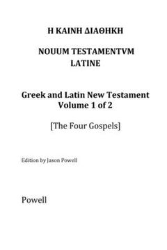 The New Testament in Greek and Latin, Volume 1 (The Four Gospels) (en Latin)
