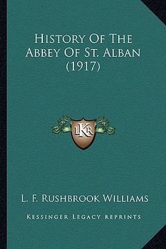 portada history of the abbey of st. alban (1917) (en Inglés)