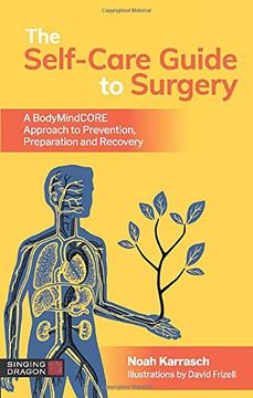 portada The Self-Care Guide to Surgery: A Bodymindcore Approach to Prevention, Preparation and Recovery (en Inglés)