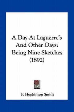 portada a day at laguerre's and other days: being nine sketches (1892) (en Inglés)