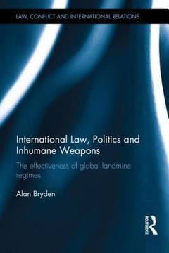 portada international law, politics and inhumane weapons