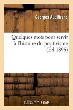portada Quelques Mots Pour Servir A L'Histoire Du Positivisme (Langues)