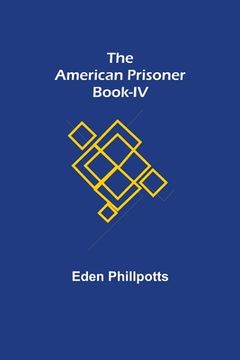 portada The American Prisoner Book-IV (en Inglés)