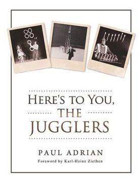 portada Here's to You, The Jugglers (in English)