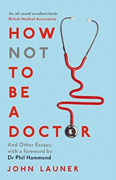 portada How not to be a Doctor: And Other Essays 