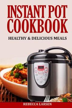 portada Instant Pot Cookbook: Healthy & Delicious Meals (en Inglés)