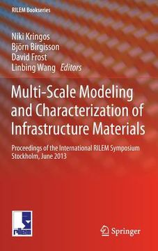 portada Multi-Scale Modeling and Characterization of Infrastructure Materials: Proceedings of the International Rilem Symposium Stockholm, June 2013 (en Inglés)