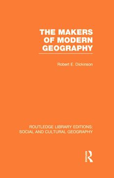 portada The Makers of Modern Geography (Rle Social & Cultural Geography) (en Inglés)