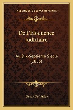 portada De L'Eloquence Judiciaire: Au Dix-Septieme Siecle (1856) (en Francés)