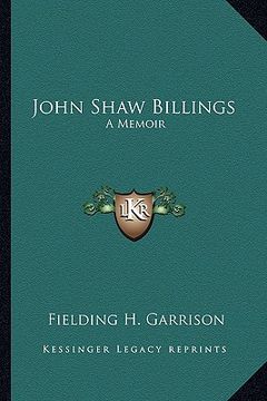 portada john shaw billings: a memoir (en Inglés)