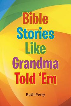 portada Bible Stories Like Grandma Told 'Em