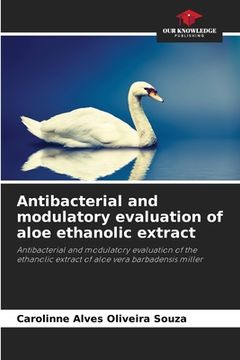 portada Antibacterial and modulatory evaluation of aloe ethanolic extract (en Inglés)