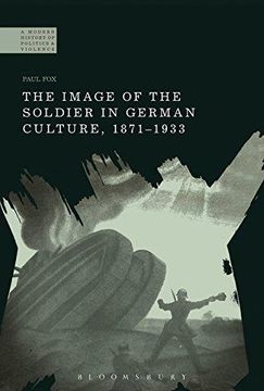 portada The Image of the Soldier in German Culture, 1871-1933 (Hardback) (en Inglés)