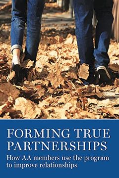 portada Forming True Partnerships: How aa Members use the Program to Improve Relationships (en Inglés)