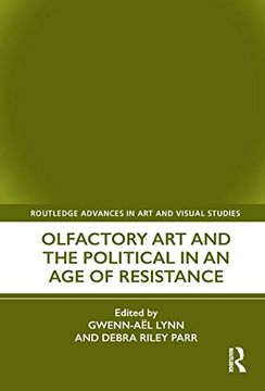 portada Olfactory art and the Political in an age of Resistance (Routledge Advances in art and Visual Studies) (en Inglés)