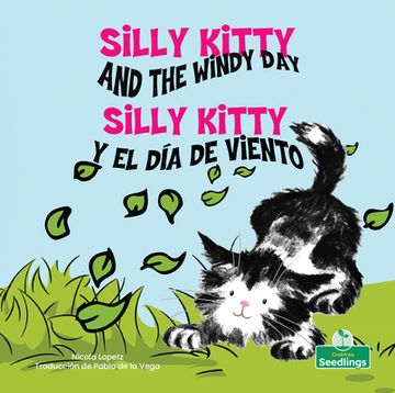 portada Silly Kitty y el dã â­a de Viento / Silly Kitty and the Windy day (English and Spanish Edition) Paperback (in Spanish)