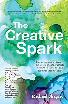 portada The Creative Spark: How Musicians, Writers, Explorers, and Other Artists Found Their Inner Fire and Followed Their Dreams (en Inglés)