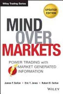 portada Mind Over Markets: Power Trading With Market Generated Information, Updated Edition 