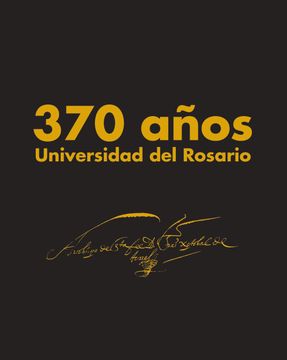 portada 370 años, Universidad del Rosario