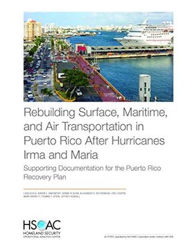 portada Rebuilding Surface, Maritime, and air Transportation in Puerto Rico After Hurricanes Irma and Maria: Supporting Documentation for the Puerto Rico Recovery Plan (in English)