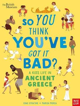 portada So you Think You've got it Bad? A Kid's Life in Ancient Greece (en Inglés)
