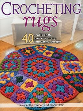 portada Crocheting Rugs: 40 Traditional, Contemporary, Innovative Designs