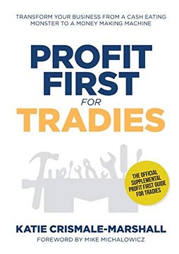 portada Profit First for Tradies: Transform Your Business From a Cash Eating Monster to a Money Making Machine (in English)