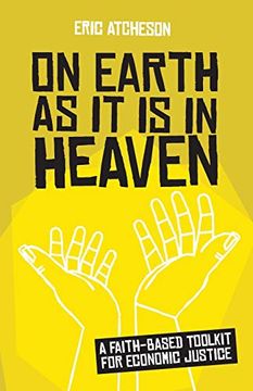 portada On Earth as it is in Heaven: A Faith-Based Toolkit for Economic Justice (en Inglés)