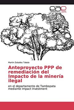 portada Anteproyecto ppp de Remediación del Impacto de la Minería Ilegal: En el Departamento de Tambopata Mediante Impact Investment