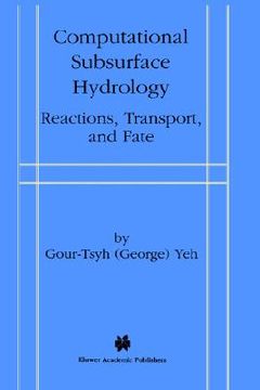 portada computational subsurface hydrology: reactions, transport, and fate (en Inglés)