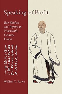 portada Speaking of Profit: Bao Shichen and Reform in Nineteenth-Century China (Harvard-Yenching Institute Monograph Series) (in English)