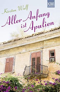 portada Aller Anfang ist Apulien de Kirsten Wulf(Kiepenheuer & Witsch Gmbh) (en Alemán)