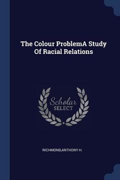 portada The Colour ProblemA Study Of Racial Relations (en Inglés)