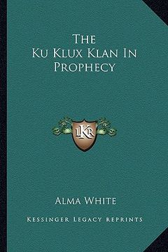 portada the ku klux klan in prophecy (in English)