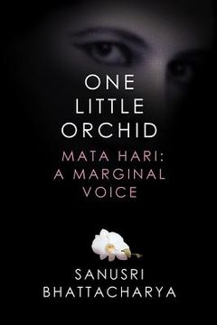 portada One Little Orchid: Mata Hari: A Marginal Voice